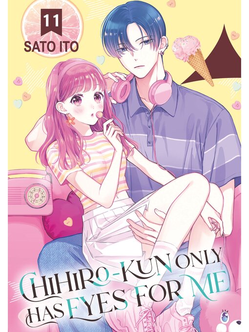 Title details for Chihiro-kun Only Has Eyes for Me, Volume 11 by Sato Ito - Available